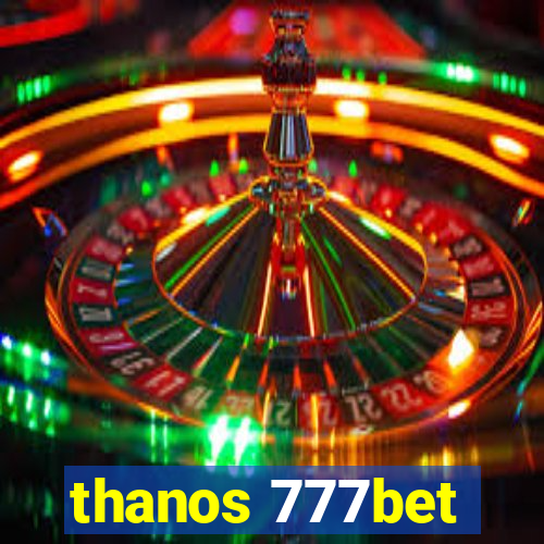 thanos 777bet